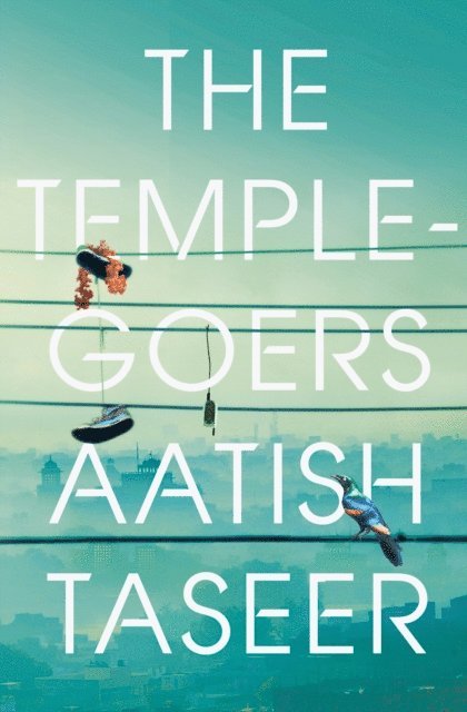 Aatish Taseer - Temple-goers, E-bok