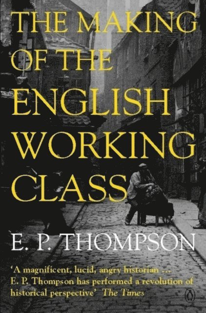 E. P. Thompson - Making of the English Working Class, E-bok