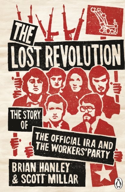 Brian Hanley, Scott Millar - Lost Revolution, E-bok
