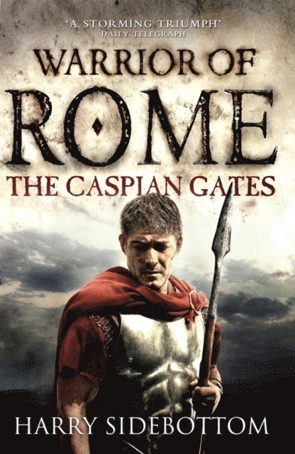Harry Sidebottom - Warrior of Rome IV: The Caspian Gates, E-bok