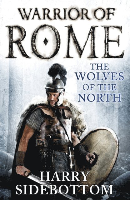 Harry Sidebottom - Warrior of Rome V: The Wolves of the North, E-bok