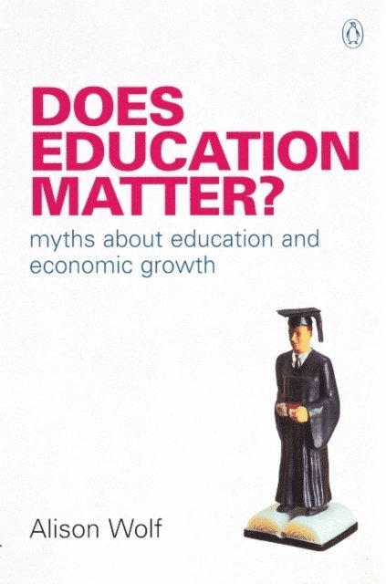 Alison Wolf - Does Education Matter?, E-bok