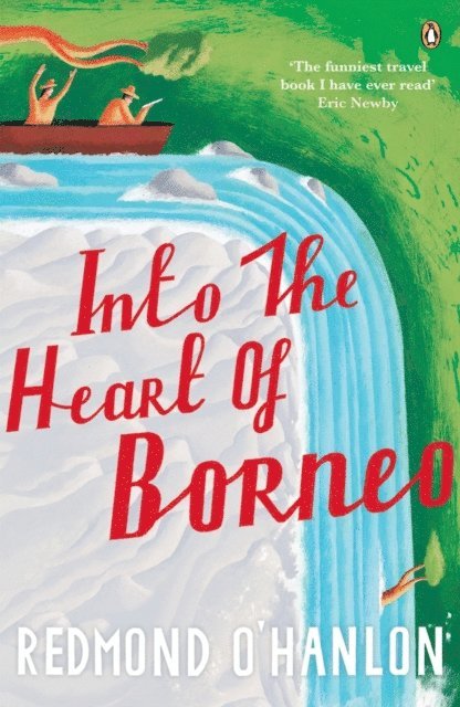 Redmond O'Hanlon - Into the Heart of Borneo, E-bok