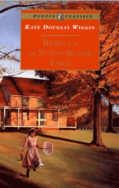 Kate Wiggin - Rebecca of Sunnybrook Farm, E-bok