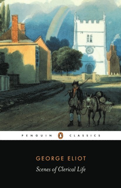 George Eliot - Scenes of Clerical Life, E-bok
