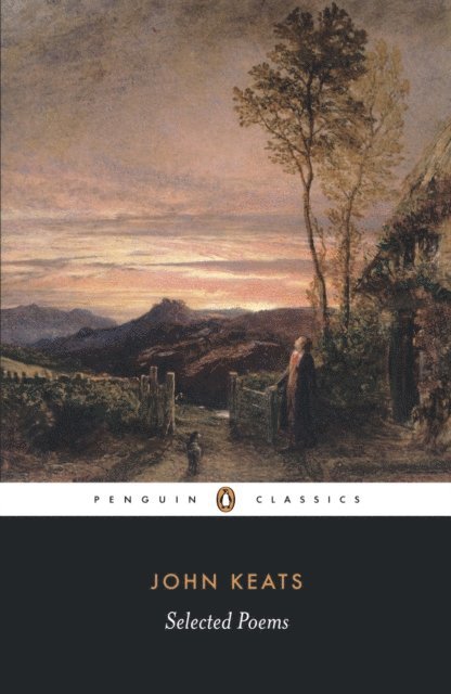John Keats - Selected Poems: Keats, E-bok