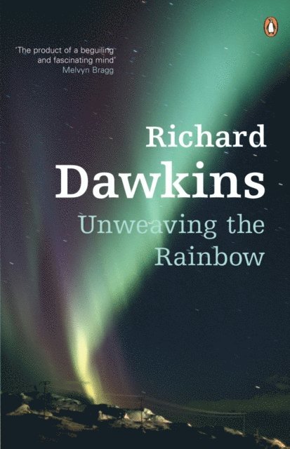 Richard Dawkins - Unweaving the Rainbow, E-bok