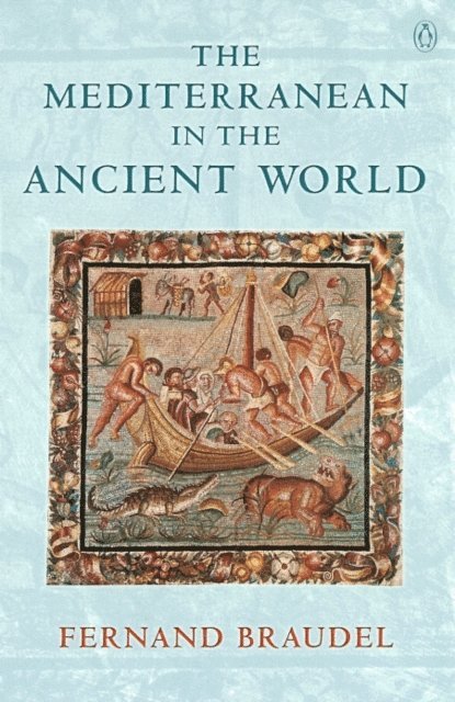 Fernand Braudel - Mediterranean in the Ancient World, E-bok