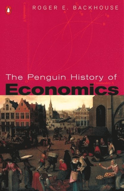 Roger E Backhouse - Penguin History of Economics, E-bok