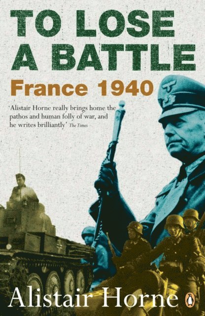 Alistair Horne - To Lose a Battle, E-bok