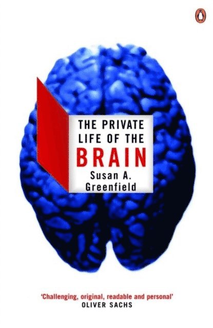 Susan Greenfield - Private Life of the Brain, E-bok