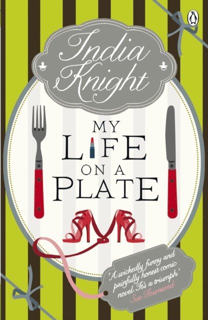 India Knight - My Life On a Plate, E-bok