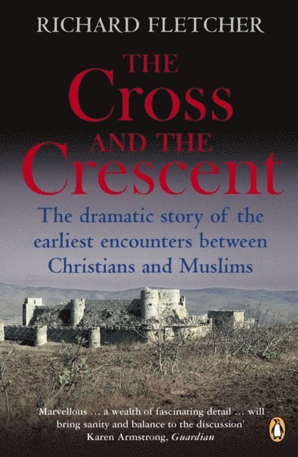 Richard Fletcher - Cross and the Crescent, E-bok