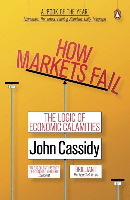 Cassidy John, John Cassidy - How Markets Fail, E-bok
