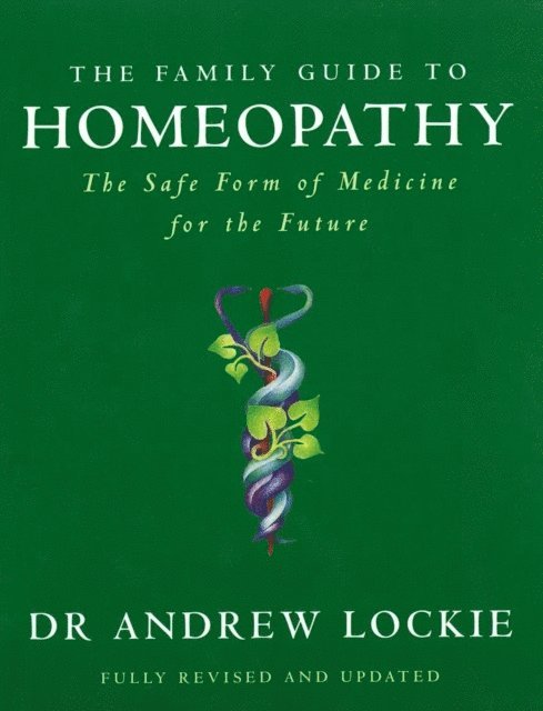 Andrew Lockie - Family Guide to Homeopathy, E-bok