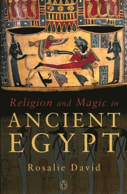 Rosalie David - Religion and Magic in Ancient Egypt, E-bok