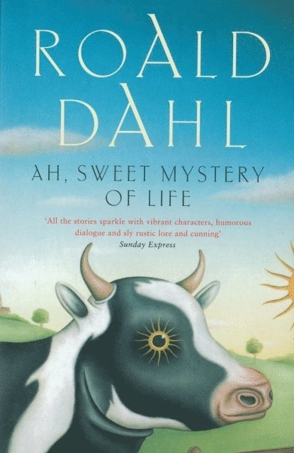 Roald Dahl - Ah, Sweet Mystery of Life, E-bok