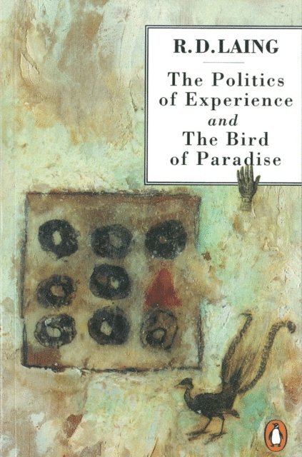 R. D. Laing - Politics of Experience and The Bird of Paradise, E-bok
