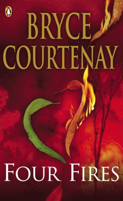 Bryce Courtenay - Four Fires, E-bok
