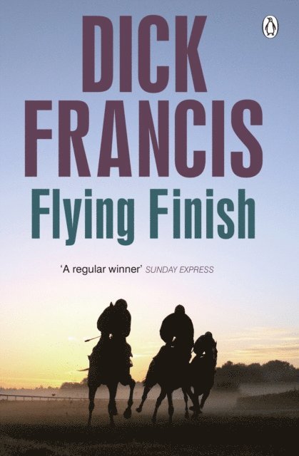 Dick Francis - Flying Finish, E-bok