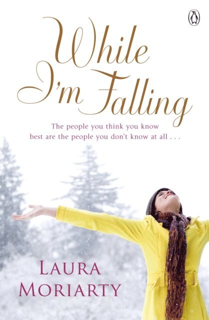 Laura Moriarty - While I'm Falling, E-bok