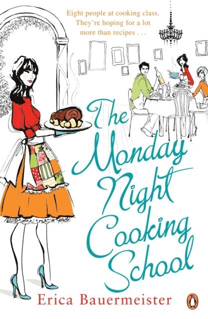 Erica Bauermeister - Monday Night Cooking School, E-bok
