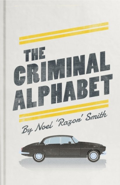Noel 'Razor' Smith - The Criminal Alphabet, E-bok