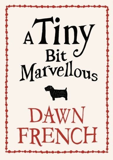Dawn French - Tiny Bit Marvellous, E-bok