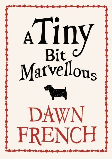 Dawn French - Tiny Bit Marvellous, E-bok