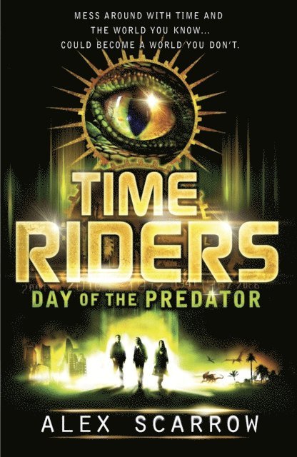 Alex Scarrow - TimeRiders: Day of the Predator (Book 2), E-bok