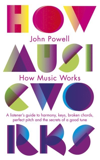 John Powell - How Music Works, E-bok