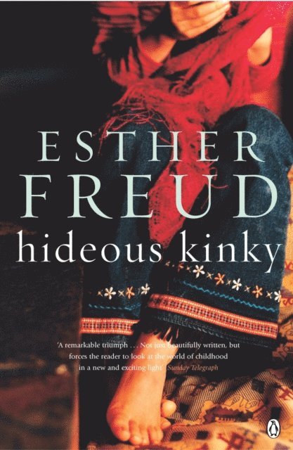 Esther Freud - Hideous Kinky, E-bok