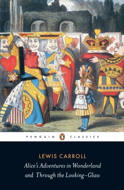 Lewis Carroll - Alice's Adventures in Wonderland and Through the Looking Glass, E-bok