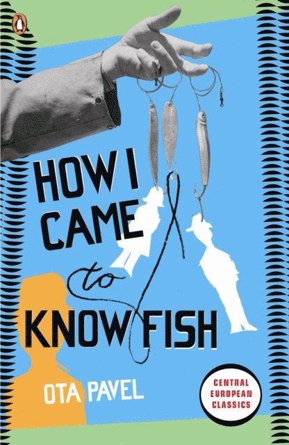 Ota Pavel - How I Came to Know Fish, E-bok