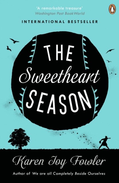 Karen Joy Fowler - Sweetheart Season, E-bok