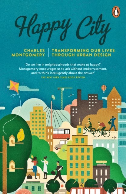 Charles Montgomery - Happy City, E-bok