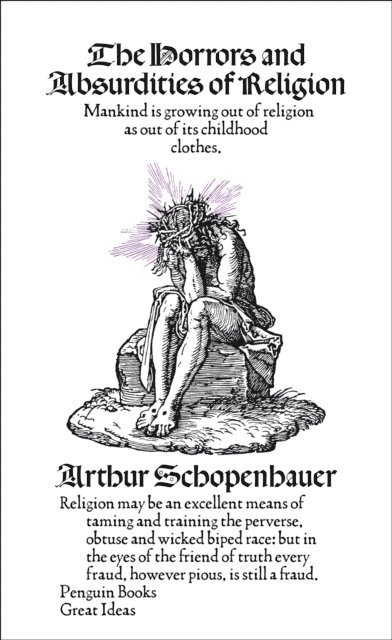 Arthur Schopenhauer - Horrors and Absurdities of Religion, E-bok