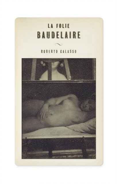 Roberto Calasso - La Folie Baudelaire, E-bok