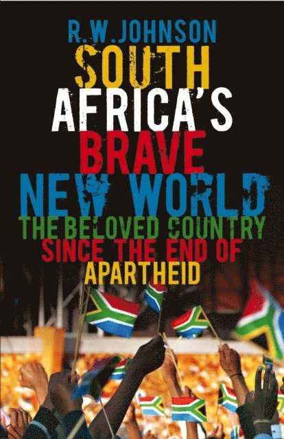 R. W. Johnson - South Africa's Brave New World, E-bok