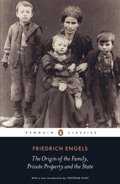 Friedrich Engels - Origin of the Family, Private Property and the State, E-bok