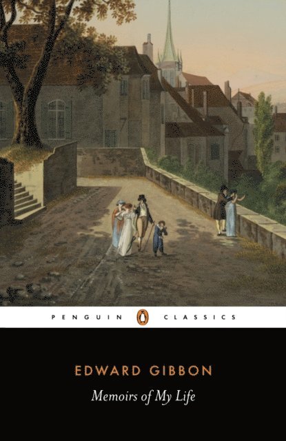 Edward Gibbon - Memoirs of My Life, E-bok