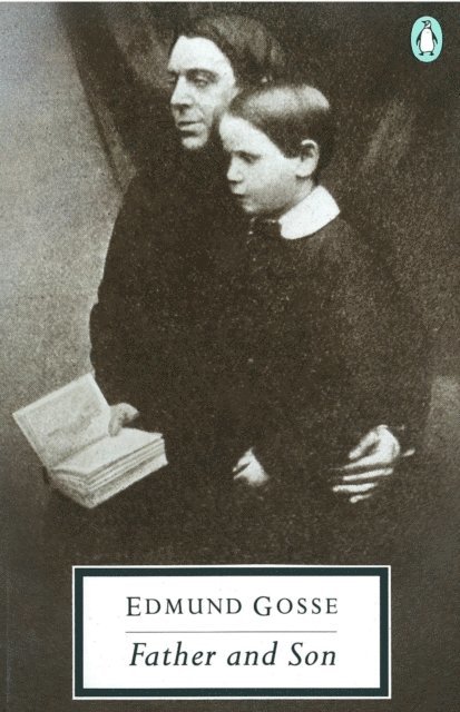 Edmund Gosse - Father and Son, E-bok