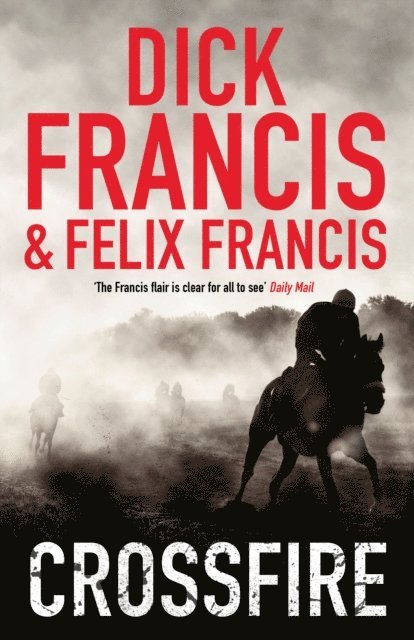 Dick Francis, Felix Francis - Crossfire, E-bok