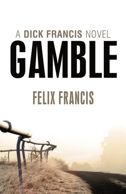 Felix Francis - Gamble, E-bok