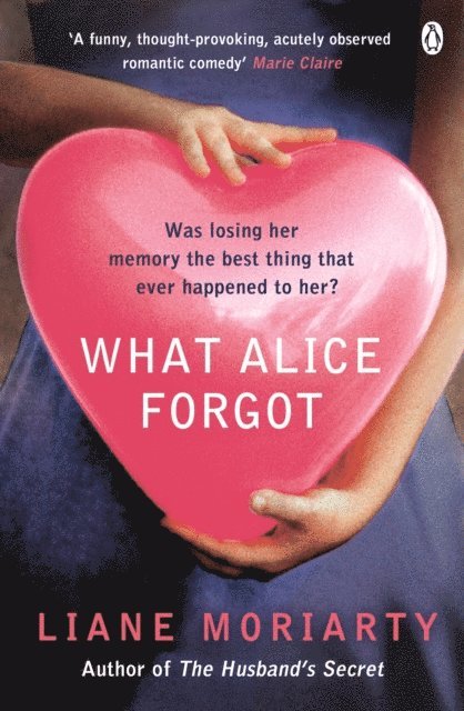 Liane Moriarty - What Alice Forgot, E-bok