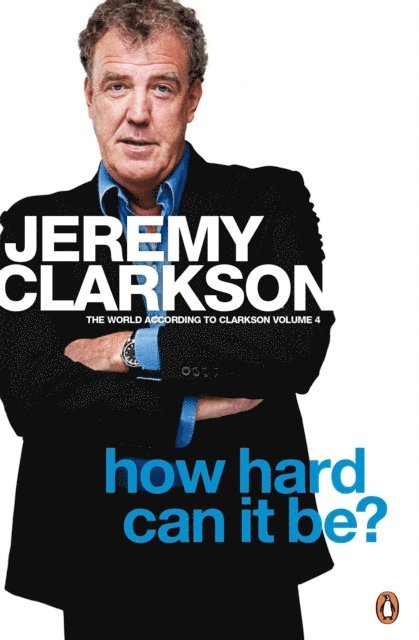 Jeremy Clarkson - How Hard Can It Be?, E-bok