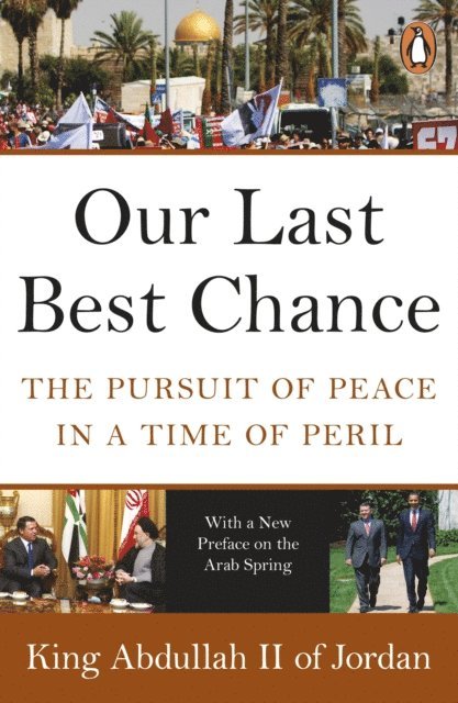 King Abdullah II of Jordan - Our Last Best Chance, E-bok