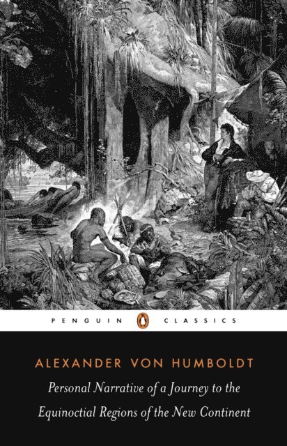 Alexander Humboldt - Personal Narrative of a Journey to the Equinoctial Regions of the New Continent, E-bok