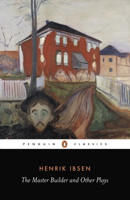 Henrik Ibsen - Master Builder and Other Plays, E-bok