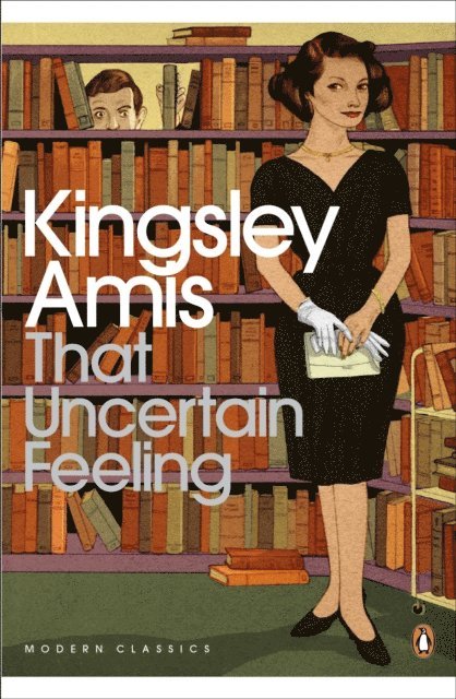 Kingsley Amis - That Uncertain Feeling, E-bok